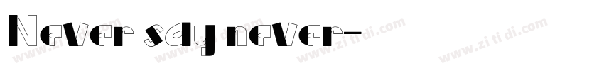 Never say never字体转换